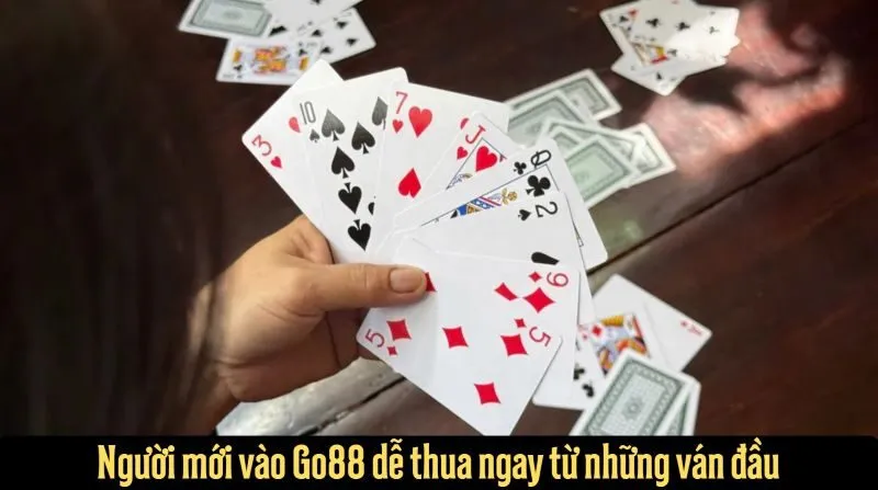 Người mới vào Go88 dễ thua ngay từ những ván đầu